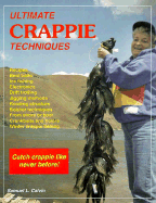 Ultimate Crappie Techniques
