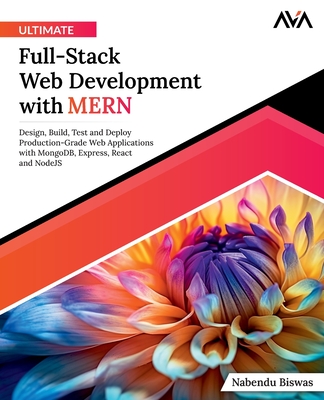 Ultimate Full-Stack Web Development with MERN - Biswas, Nabendu