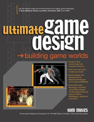 Ultimate Game Design: Building Game Worlds - Meigs, Tom