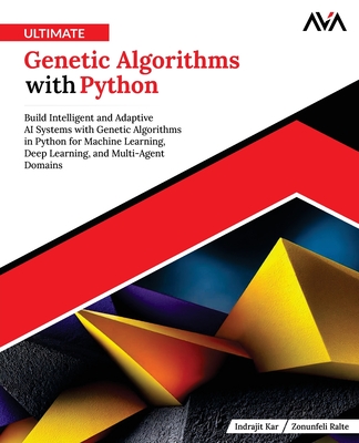 Ultimate Genetic Algorithms with Python - Kar, Indrajit, and Ralte, Zonunfeli