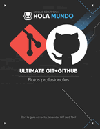 Ultimate GIT + GITHUB: De la teor?a a la pr�ctica f�cil de seguir