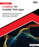 Ultimate GraphQL for Scalable Web Apps