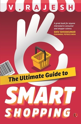ULTIMATE GUIDE TO SMART SHOPPING - Rajesh, V.