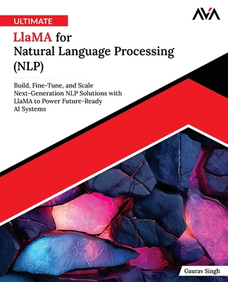 Ultimate Llama for Natural Language Processing (NLP) - Singh, Gaurav