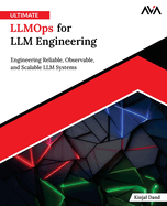 Ultimate LLMOps for LLM Engineering: Engineering Reliable, Observable, and Scalable LLM Systems
