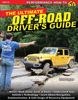 Ultimate Off-Road Driver's Guide - Logan, Dave