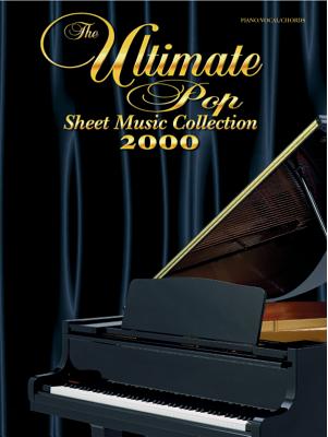 Ultimate Pop Sheet Music Collection 2000 - Warner Brothers Publications (Creator)