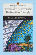 Ultimate Questions: Thinking about Philosophy