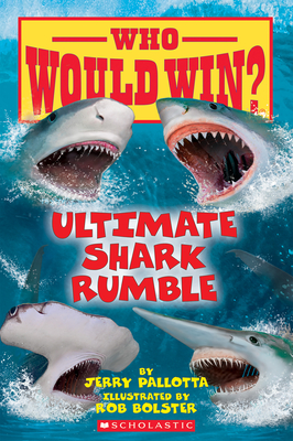Ultimate Shark Rumble (Who Would Win?): Volume 24 - Pallotta, Jerry