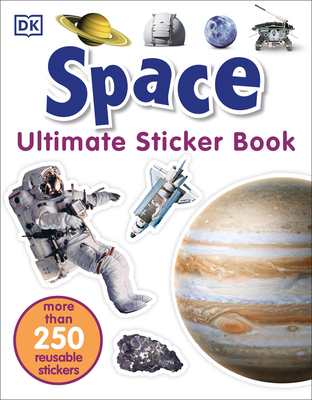 Ultimate Sticker Book: Space: More Than 250 Reusable Stickers - DK