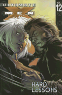 Ultimate X-Men - Volume 12: Hard Lessons