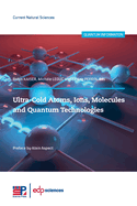 Ultra-Cold Atoms, Ions, Molecules and Quantum