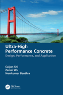 Ultra-High Performance Concrete: Design, Performance, and Application