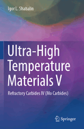 Ultra-High Temperature Materials V: Refractory Carbides IV (Mo Carbides)