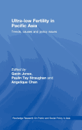 Ultra-Low Fertility in Pacific Asia: Trends, Causes and Policy Issues