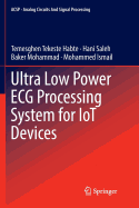 Ultra Low Power ECG Processing System for Iot Devices