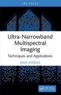 Ultra-Narrowband Multispectral Imaging: Techniques and Applications