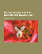 Ultra Violet Rays in Modern Dermatology