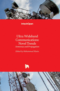 Ultra Wideband Communications: Novel Trends - Antennas and Propagation