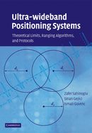 Ultra-Wideband Positioning Systems: Theoretical Limits, Ranging Algorithms, and Protocols