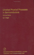 Ultrafast Physical Processes in Semiconductors - Tsen, Kong-Thon (Editor), and Willardson, Robert K (Editor), and Weber, Eicke R (Editor)