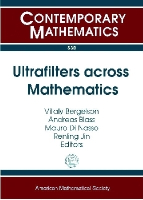 Ultrafilters Across Mathematics - Bergelson, Vitaly (Editor), and Blass, Andreas (Editor), and Nasso, Mauro (Editor)