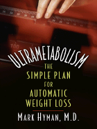 Ultrametabolism: The Simple Plan for Automatic Weight Loss