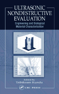 Ultrasonic Nondestructive Evaluation: Engineering and Biological Material Characterization