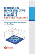 Ultrasonic Nondestructive Testing of Materials: Theoretical Foundations