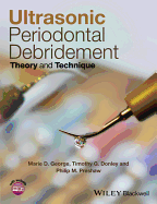 Ultrasonic Periodontal Debridement: Theory and Technique
