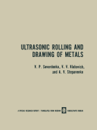 Ultrasonic Rolling and Drawing of Metals