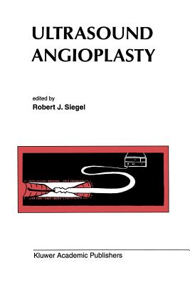 Ultrasound Angioplasty - Siegel, Robert J, MD (Editor)