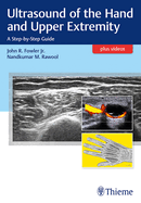 Ultrasound of the Hand and Upper Extremity: A Step-By-Step Guide
