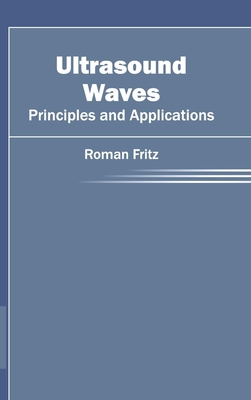 Ultrasound Waves: Principles and Applications - Fritz, Roman (Editor)