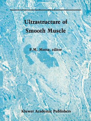 Ultrastructure of Smooth Muscle - Motta, P (Editor)