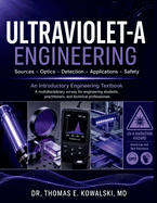 Ultraviolet-A Engineering: A multidisciplinary survey for engineering students, practitioners, and technical professionals