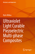 Ultraviolet Light Curable Piezoelectric Multi-phase Composites