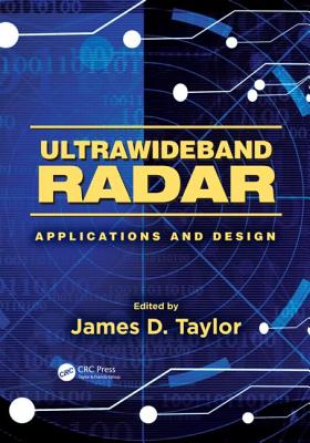 Ultrawideband Radar: Applications and Design - Taylor, James D (Editor)
