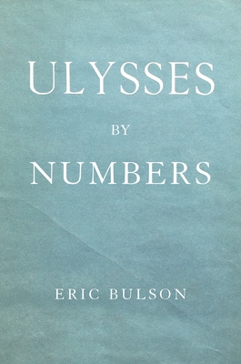 Ulysses by Numbers - Bulson, Eric Jon