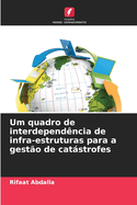 Um quadro de interdepend?ncia de infra-estruturas para a gest?o de cat�strofes