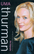Uma Thurman: The Biography