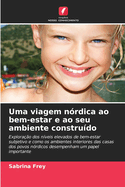 Uma viagem n?rdica ao bem-estar e ao seu ambiente constru?do