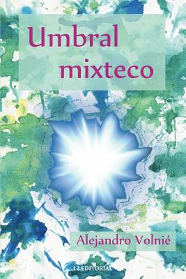 Umbral Mixteco - Volnie, Alejandro