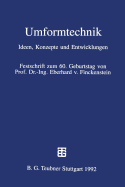 Umformtechnik: Ideen, Konzepte Und Entwicklungen