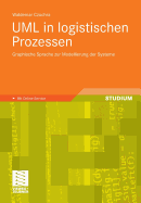 UML in Logistischen Prozessen: Graphische Sprache Zur Modellierung Der Systeme
