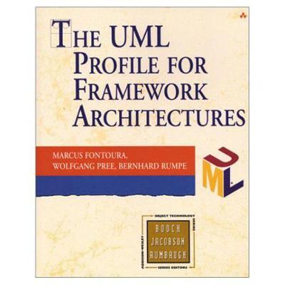 UML Profile for Framework Architectures - Fontoura, Marcus, and Pree, Wolfgang, and Rumpe, Bernhard