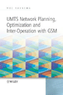 UMTS Network Planning, Optimization, and Inter-Operation with GSM