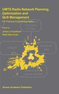 Umts Radio Network Planning, Optimization and Qos Management: For Practical Engineering Tasks - Lempi�inen, Jukka (Editor), and Manninen, Matti (Editor)