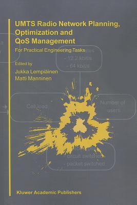 UMTS Radio Network Planning, Optimization and QOS Management: For Practical Engineering Tasks - Lempi�inen, Jukka (Editor), and Manninen, Matti (Editor)