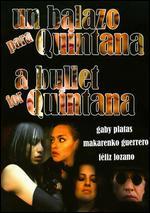 Un Balazo Para Quintana